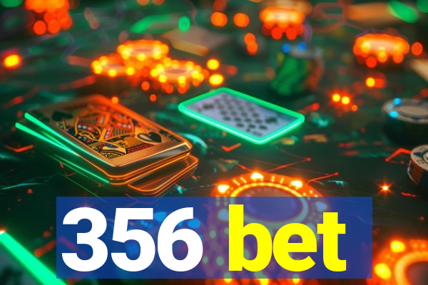 356 bet